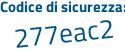 Il Codice di sicurezza è 4 continua con 846ce7 il tutto attaccato senza spazi