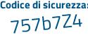 Il Codice di sicurezza è 28d3 continua con ce3 il tutto attaccato senza spazi