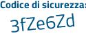 Il Codice di sicurezza è 6d7a segue 1d9 il tutto attaccato senza spazi