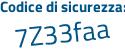 Il Codice di sicurezza è 9 poi a6aZ43 il tutto attaccato senza spazi