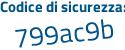 Il Codice di sicurezza è 84 continua con 3Za94 il tutto attaccato senza spazi