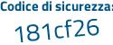 Il Codice di sicurezza è c48fa segue 51 il tutto attaccato senza spazi