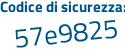Il Codice di sicurezza è 8c78 poi b9b il tutto attaccato senza spazi