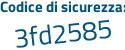 Il Codice di sicurezza è d43 segue 83d7 il tutto attaccato senza spazi