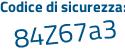Il Codice di sicurezza è 3 poi 6c4518 il tutto attaccato senza spazi