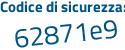 Il Codice di sicurezza è 99b2 poi 343 il tutto attaccato senza spazi