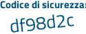 Il Codice di sicurezza è 3a5f segue 2bf il tutto attaccato senza spazi