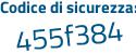 Il Codice di sicurezza è 1 segue bZ78e7 il tutto attaccato senza spazi