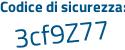 Il Codice di sicurezza è 7 poi a6aa36 il tutto attaccato senza spazi