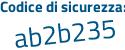 Il Codice di sicurezza è dd9 continua con 7978 il tutto attaccato senza spazi