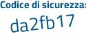 Il Codice di sicurezza è d555fe8 il tutto attaccato senza spazi