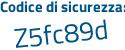 Il Codice di sicurezza è a71a9 segue Z6 il tutto attaccato senza spazi