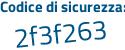 Il Codice di sicurezza è 7f9a7 poi f6 il tutto attaccato senza spazi