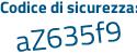 Il Codice di sicurezza è 4 continua con ea71e1 il tutto attaccato senza spazi