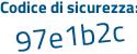 Il Codice di sicurezza è 3e3 continua con Z22Z il tutto attaccato senza spazi