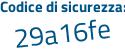 Il Codice di sicurezza è 31 poi 1Z981 il tutto attaccato senza spazi