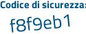 Il Codice di sicurezza è 9fc continua con beeb il tutto attaccato senza spazi