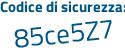 Il Codice di sicurezza è a6 poi 22169 il tutto attaccato senza spazi