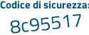 Il Codice di sicurezza è ad82548 il tutto attaccato senza spazi