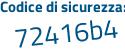 Il Codice di sicurezza è b856f31 il tutto attaccato senza spazi