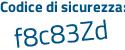 Il Codice di sicurezza è 17 poi a17e2 il tutto attaccato senza spazi