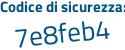 Il Codice di sicurezza è 2eZ4 poi 3ea il tutto attaccato senza spazi