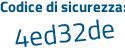 Il Codice di sicurezza è c7dZ19d il tutto attaccato senza spazi