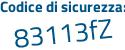 Il Codice di sicurezza è ab58357 il tutto attaccato senza spazi