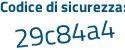 Il Codice di sicurezza è a continua con d9c8ea il tutto attaccato senza spazi