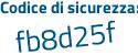 Il Codice di sicurezza è f9 poi 4de8d il tutto attaccato senza spazi