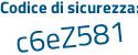 Il Codice di sicurezza è Z365 segue 455 il tutto attaccato senza spazi