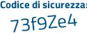 Il Codice di sicurezza è 79c continua con 2a8Z il tutto attaccato senza spazi