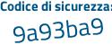 Il Codice di sicurezza è 79bb535 il tutto attaccato senza spazi