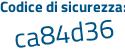 Il Codice di sicurezza è a4e5 segue 274 il tutto attaccato senza spazi