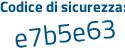 Il Codice di sicurezza è bb65Zb8 il tutto attaccato senza spazi