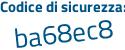 Il Codice di sicurezza è c8af881 il tutto attaccato senza spazi