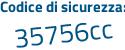 Il Codice di sicurezza è 6feZ7 poi 8c il tutto attaccato senza spazi