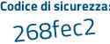 Il Codice di sicurezza è 52c5fca il tutto attaccato senza spazi