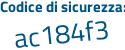 Il Codice di sicurezza è fb4Z continua con fce il tutto attaccato senza spazi