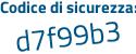 Il Codice di sicurezza è 4 segue 19d654 il tutto attaccato senza spazi