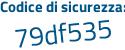 Il Codice di sicurezza è e poi c5be7f il tutto attaccato senza spazi