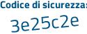 Il Codice di sicurezza è 1a5a continua con b6d il tutto attaccato senza spazi