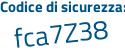 Il Codice di sicurezza è 5c4a9f4 il tutto attaccato senza spazi