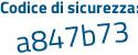 Il Codice di sicurezza è 34b segue 495e il tutto attaccato senza spazi