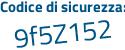 Il Codice di sicurezza è e9c9efd il tutto attaccato senza spazi