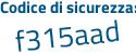 Il Codice di sicurezza è 6 poi 85Za3b il tutto attaccato senza spazi