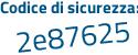 Il Codice di sicurezza è dZ2a segue 3Zd il tutto attaccato senza spazi