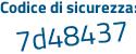 Il Codice di sicurezza è Z6Z9 continua con c47 il tutto attaccato senza spazi