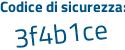 Il Codice di sicurezza è 8bbf3 segue bZ il tutto attaccato senza spazi