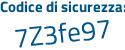 Il Codice di sicurezza è c7aZ663 il tutto attaccato senza spazi